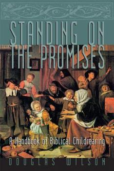 Paperback Standing on the Promises: A Handbook of Biblical Childrearing Book
