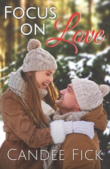 Focus On Love - Book #3 of the Wardrobe Dinner Theater