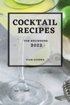 Paperback Cocktail Recipes 2022: For Beginners Book