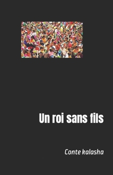 Paperback Un roi sans fils: Conte kalasha [French] Book