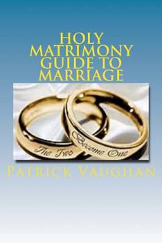 Paperback Holy Matrimony Guide to Marriage Book