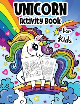 Unicorn Coloring and Activity Book for Kids Girls Ages 4-8 years Old: The best gift for little girls age 4,5,6,7,8 and up - Color by Number Coloring Art Pages, Connect the Dots, Mazes and More!