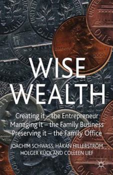 Hardcover Wise Wealth: Creating It, Managing It, Preserving It Book