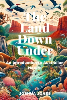 Paperback The Land Down Under: An Introduction to Australian Nature Book