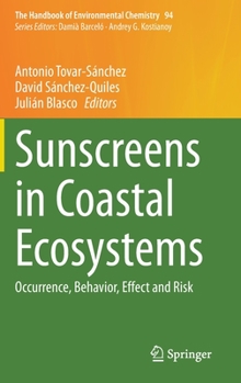 Hardcover Sunscreens in Coastal Ecosystems: Occurrence, Behavior, Effect and Risk Book