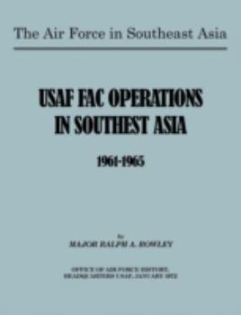 The Air Force in Southeast Asia: USAF FAC Operations in Southeast Asia, 1961-1965