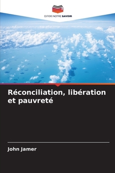 Paperback Réconciliation, libération et pauvreté [French] Book