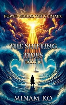 Power Behind the Curtain: The Shifting Tides Book 10