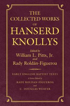 The Collected Works of Hanserd Knollys: Pamphlets on Religion