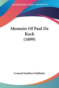 Paperback Memoirs Of Paul De Kock (1899) Book