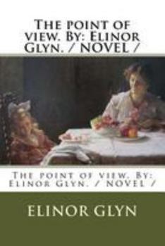 Paperback The point of view. By: Elinor Glyn. / NOVEL / Book