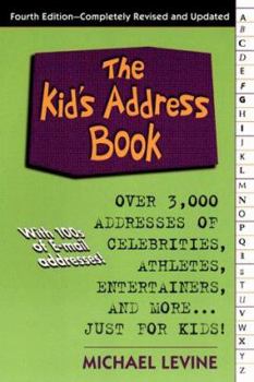 Mass Market Paperback The Kid's Address Book: Over 3,000 Addresses of Celebrities, Athletes, Entertainers, and More-- Just for Kids! Book
