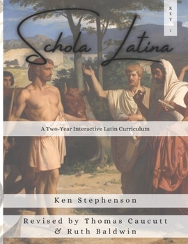 Paperback Schola Latina 1 Key: A Two-Year Interactive Latin Curriculum Book