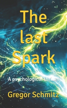 Paperback The last Spark: A psychological thriller Book