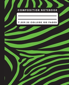 Composition Notebook: Green Zebra Print Composition Notebook College Ruled Paper Notebook Journal For Writing Exotic Animal Print Blank Lined Workbook for Students For School Homework