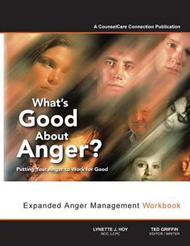 Paperback What's Good about Anger? Putting Your Anger to Work for Good: Expanded Anger Management Workbook Book