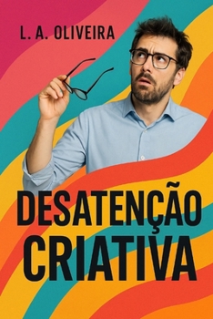 Desatenção Criativa (Portuguese Edition)