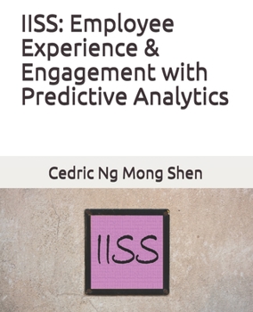 Paperback Iiss: Employee Experience & Engagement with Predictive Analytics Book