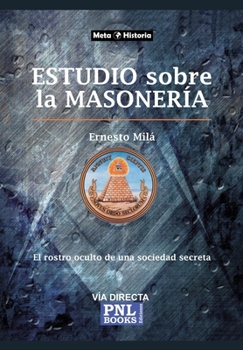 Paperback Estudio Sobre La Masonería: El rostro oculto de una sociedad secreta [Spanish] Book