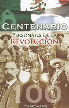 Paperback Centenario: Personajes de la Revolucion [Spanish] Book