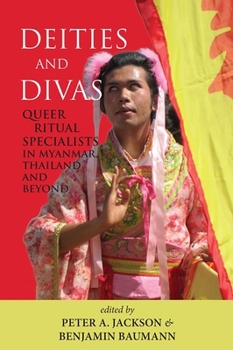 Hardcover Deities and Divas: Queer Ritual Specialists in Myanmar, Thailand and Beyond Book