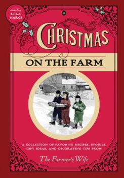 Hardcover Christmas on the Farm: A Collection of Favorite Recipes, Stories, Gift Ideas, and Decorating Tips from The Farmer's Wife Book