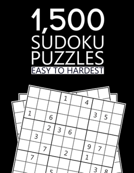 Paperback 1,500 Sudoku Puzzles Easy To Hardest: Huge Bargain Collection of 1500 Puzzles, Easy to Hardest Level, Tons of Challenge for your Brain! Book