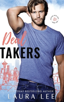 Deal Takers - Book #2 of the Dealing with Love