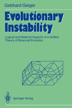 Paperback Evolutionary Instability: Logical and Material Aspects of a Unified Theory of Biosocial Evolution Book