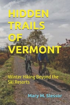 HIDDEN TRAILS OF VERMONT: Winter Hiking Beyond the Ski Resorts