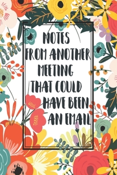 Notes From Another Email That Could Have Been An Email: Journal Blank Lined Notebook, Funny Coworkers Gift