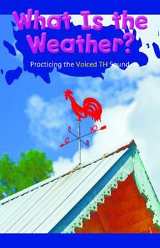 Paperback What Is the Weather?: Practicing the Voiced Th Sound Book