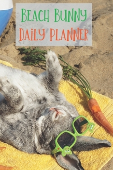 Beach Bunny 2020 Planner (6"x9" 100 pages): vision board, daily calendar, notes, organizer, goals, sweet summer all year round!