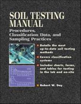 Paperback Soil Testing Manual: Procedures, Classification Data, and Sampling Practices Book