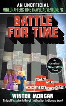 Paperback Battle for Time: An Unofficial Minecrafters Time Travel Adventure, Book 6 Book