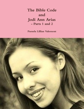 Paperback The Bible Code and Jodi Ann Arias - Parts 1 and 2 Book