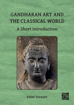 Paperback Gandharan Art and the Classical World: A Short Introduction Book
