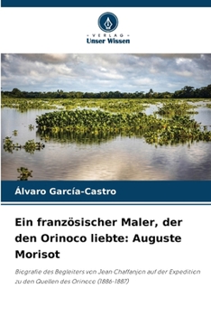 Paperback Ein französischer Maler, der den Orinoco liebte: Auguste Morisot [German] Book