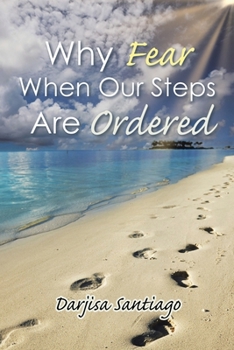 Paperback Why Fear When Our Steps Are Ordered Book