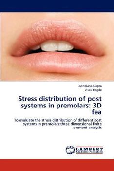 Paperback Stress distribution of post systems in premolars: 3D fea Book