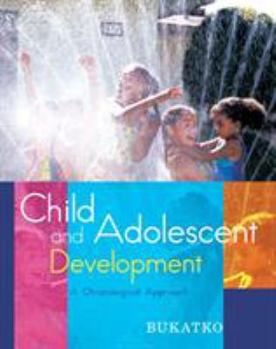 Hardcover Child and Adolescent Development: A Chronological Approach Book