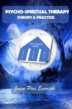 Paperback PSYCHO-SPIRITUAL THERAPY: THEORY AND PRACTICE Book