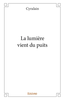 Paperback La lumière vient du puits [French] Book
