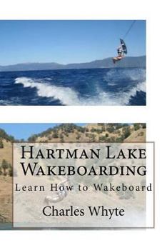 Paperback Hartman Lake Wakeboarding: Learn How to Wakeboard Book