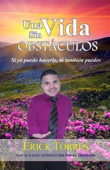 Paperback Una Vida sin Obstaculos: Si yo puedo hacerlo, tu tambien puedes [Spanish] Book