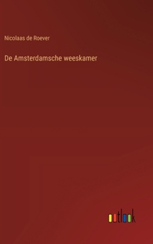 Hardcover De Amsterdamsche weeskamer [Dutch] Book