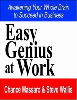 Paperback Easy Genius at Work: Awakening Your Whole Brain to Succeed in Business Book