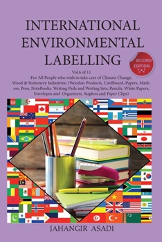 Paperback International Environmental Labelling Vol.6 Stationery: For All People who wish to take care of Climate Change, Wood & Stationery Industries: (Wooden Book