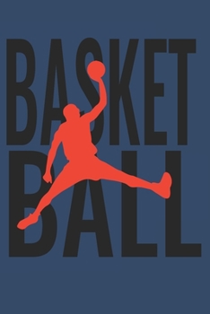 Basketball: 6"x9" notebook dotted white paper as a gift for Basketball Fans  | Great gift makes Basketball Boys and Males Happy | Journal for Writing