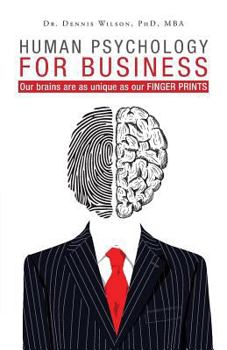 Paperback Human Psychology for Business: Our brains are as unique as our finger prints Book